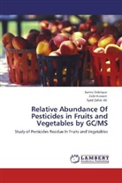 Syed Zahid Ali, Zai Hussain, Zaib Hussain, Sami Siddique, Samia Siddique - Relative Abundance Of Pesticides in Fruits and Vegetables by GC/MS