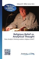 Edward R. Miller-Jones, Edwar R Miller-Jones - Religious Belief vs. Analytical Thought