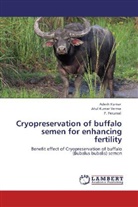 Ades Kumar, Adesh Kumar, P Perumal, P. Perumal, Atul Kuma Verma, Atul Kumar Verma - Cryopreservation of buffalo semen for enhancing fertility