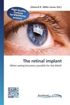 Edward R. Miller-Jones, Edwar R Miller-Jones - The retinal implant