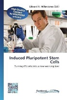 Edward R. Miller-Jones, Edwar R Miller-Jones - Induced Pluripotent Stem Cells