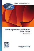 Lydi D Thomson-Smith, Lydia D. Thomson-Smith - «Madagascar»: Animated film series