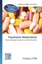 Edward R. Miller-Jones, Edwar R Miller-Jones - Psychiatric Medications