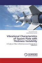 Anupa Khanna, Anupam Khanna, Ashish Kumar Sharma - Vibrational Characteristics of Square Plate with Thickness Variability