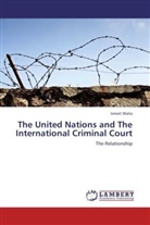 Ivneet Walia - The United Nations and The International Criminal Court