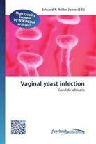 Edward R. Miller-Jones, Edwar R Miller-Jones - Vaginal yeast infection