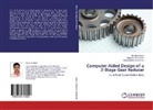 Mustuf Abidi, Mustufa Abidi, Abd Al-Ahmari, Abdulrahman Al-Ahmari, Abdulazi El-Tamimi, Abdulaziz El-Tamimi - Computer Aided Design of a 2-Stage Gear Reducer