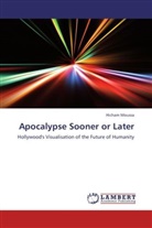 Hicham Moussa - Apocalypse Sooner or Later