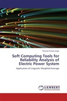 Ramesh Pratap Singh - Soft Computing Tools for Reliability Analysis of Electric Power System