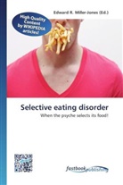 Edward R. Miller-Jones, Edwar R Miller-Jones - Selective eating disorder