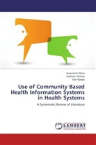 Dan Kaseje, Augustin Ojino, Augustine Ojino, Careen Otieno, Careena Otieno - Use of Community Based Health Information Systems in Health Systems