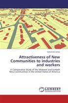 Valentine James, James Valentine - Attractiveness of New Communities to industries and workers