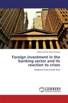 Mohay-Ud-Din Khan Khattak - Foreign investment in the banking sector and its reaction to crises