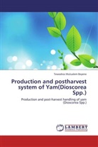 Tewodros Mulualem Beyene - Production and post-harvest system of Yam(Dioscorea Spp.)