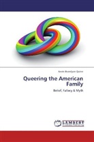 Kevin Brandyon Quinn - Queering the American Family