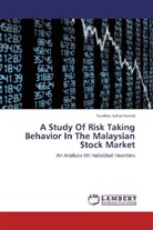 Fazelina Sahul Hamid - A Study Of Risk Taking Behavior In The Malaysian Stock Market