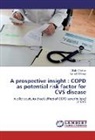 Akrit Chahar, Akriti Chahar, Vatsal Chhaya - A prospective insight : COPD as potential risk factor for CVS disease