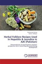 Muhamma Ishtiaq, Muhammad Ishtiaq, Bushra Siddique - Herbal Folklore Recipes Used in Hepatitis & Jaundice in AJK (Pakistan)