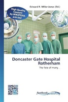 Edward R. Miller-Jones, Edwar R Miller-Jones - Doncaster Gate Hospital Rotherham
