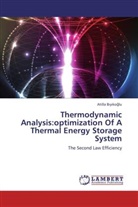 Atilla B y ko lu, Atilla B¿y¿ko¿lu, Atilla Biyikoglu - Thermodynamic Analysis:optimization Of A Thermal Energy Storage System