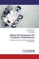 Emily Bomett, Joh Chang'ac H, John Chang'ac H, Danie Kipsangut, Daniel Kipsangut - Effect Of Incentives On Teachers' Performance