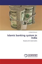 A Abdul Raheem, A. Abdul Raheem, A.Abdul Raheem - Islamic banking system in India