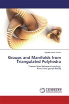 Agnese Ilaria Telloni - Groups and Manifolds from Triangulated Polyhedra