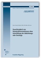 Rainer Oswald, Ralf Spilker, Matthias Zöller - Zuverlässigkeit von Holzdachkonstruktionen ohne Unterlüftung der Abdichtungs- oder Decklage. Abschlussbericht