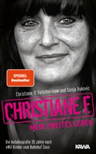 Christiane Felscherinow, Christiane V Felscherinow, Christiane V. Felscherinow, Sonja Vukovic, Christiane V. Felscherinow, Kampenwand Verlag - Christiane F. - Mein zweites Leben