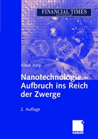 Klaus Jopp - Nanotechnologie - Aufbruch ins Reich der Zwerge