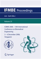 James Goh, James C. H. Goh, Goh Cho Hong, Goh Cho Hong, James Goh Cho Hong, Chwee Teck Lim... - 13th International Conference on Biomedical Engineering, 3 Teile