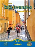 Erbrou Olga Guttke, Stefan Guttke - Tala svenska, Neuausgabe: Tala svenska - Schwedisch B1-B2, m. 2 Audio-CD, m. 1 Buch
