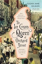 Susan J. Gilman, Susan Jane Gilman, Gilman Susan Jane - The Ice Cream Queen of Orchard Street