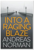 Andreas Norman, Norman Andreas - Into a Raging Blaze