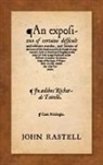 John Rastell, John/ Garner Rastell - An Exposition Of Certaine Difficult And Obscure Words, And Termes Of