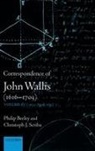 Philip Beeley, Philip (Research Fellow Beeley, Philip Scriba Beeley, Philip/ Scriba Beeley, Beeley Philip, Christoph J. Scriba... - Correspondence of John Wallis (1616-1703)
