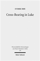 Sverre Böe - Cross-Bearing in Luke