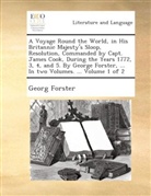Georg Forster - A voyage round the world, in His Britannic Majesty's sloop, Resolution, commanded by Capt. James Cook, during the years 1772, 3, 4, and 5. By George Forster, ... In two volumes. ... Volume 1 of 2