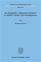 Eberhard Schwark - Der Begriff der "Allgemeinen Gesetze" in Artikel 5 Absatz 2 des Grundgesetzes.
