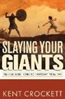 Kent Crockett - Slaying Your Giants