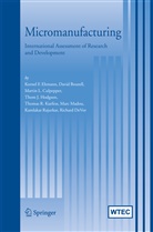 Davi Bourell, David Bourell, Martin Culpepper, Martin L. Culpepper, Richard Devor, Kornel Ehmann... - Micromanufacturing