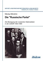 Nikolaj Mitrochin, Nikolay Mitrokhin, Andrea Umland, Andreas Umland - Die "Russische Partei"