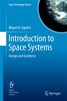 Miguel A Aguirre, Miguel A. Aguirre - Introduction to Space Systems