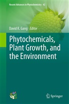 David Gang, David R Gang, Davi R Gang, David R Gang - Phytochemicals, Plant Growth, and the Environment