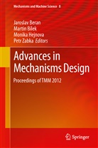 Jaroslav Beran, Marti Bílek, Martin Bílek, Monika Hejnova, Monika Hejnova et al, Petr Zabka - Advances in Mechanisms Design