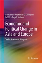Bernadett Andreosso-O'Callaghan, Bernadette Andreosso-O'Callaghan, Royall, Royall, Frederic Royall, Frédéric Royall - Economic and Political Change in Asia and Europe