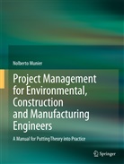 Nolberto Munier - Project Management for Environmental, Construction and Manufacturing Engineers