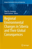 Pavel Ya. Groisman, Gutman, Gutman, Garik Gutman, Pave Ya Groisman, Pavel Ya Groisman - Regional Environmental Changes in Siberia and Their Global Consequences