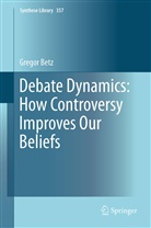 Gregor Betz - Debate Dynamics: How Controversy Improves Our Beliefs