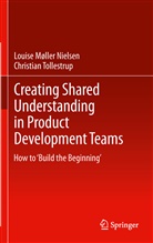 Louise Moller, Louis Møller, Louise Møller, Christian Tollestrup - Creating Shared Understanding in Product Development Teams